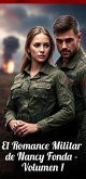 El Romance Militar de Nancy Fonda - Volumen 1 (eBook, ePUB) El Romance Militar de Nancy Fonda - Volumen 1 (eBook, ePUB)
