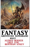 Science Fiction Abenteuer Superband 1027 (eBook, ePUB) Science Fiction Abenteuer Superband 1027 (eBook, ePUB)