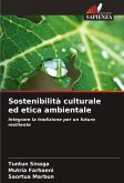 Sostenibilità culturale ed etica ambientale Sostenibilità culturale ed etica ambientale
