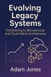 Evolving Legacy Systems: Transitioning... - Bild 1