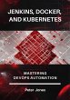 Jenkins, Docker, and Kubernetes:... - Bild 1