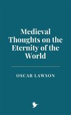 Medieval Thoughts on the Eternity of the World (eBook, ePUB) Medieval Thoughts on the Eternity of the World (eBook, ePUB)