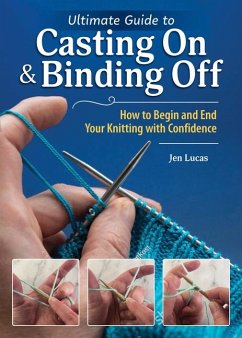 Ultimate Guide to Casting on and Binding Off - Lucas, Jen