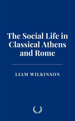 Cover The Social Life in Classical Athens and Rome (eBook, ePUB)