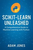Scikit-Learn Unleashed: A Comprehensive Guide to Machine Learning with Python (eBook, ePUB)