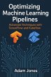 Optimizing Machine Learning Pipelines:... - Bild 1