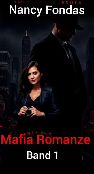 Nancy Fondas Mafia Romanze - Band 1 (eBook, ePUB) Nancy Fondas Mafia Romanze - Band 1 (eBook, ePUB)