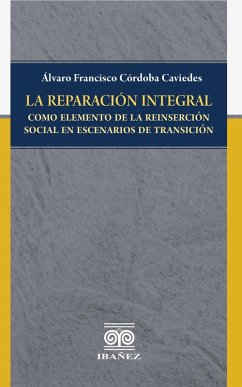Cover La reparación integral como elemento de la reinserción social en escenarios de transición (eBook, PDF)