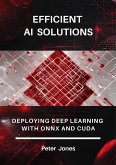 Efficient AI Solutions: Deploying Deep Learning with ONNX and CUDA (eBook, ePUB)