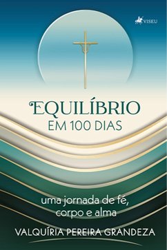 Equilíbrio em 100 dias (eBook, ePUB) - Grandeza, Valquíria Pereira