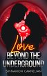 Love Beyond the Underground: A... - Bild 1
