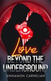 Love Beyond the Underground: A Dystopian Romance (eBook, ePUB)