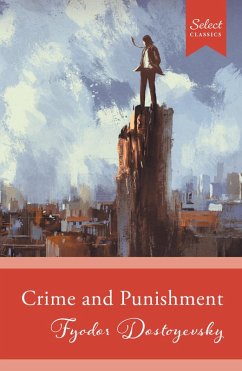 Select Classics: Crime and Punishment - Dostoyevsky, Fyodor