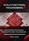 Scala Functional Programming: Mastering Advanced Concepts and Techniques (eBook, ePUB)