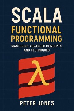 Cover Scala Functional Programming: Mastering Advanced Concepts and Techniques (eBook, ePUB)