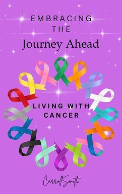 Cover Embracing The Journey Ahead Living with Cancer (eBook, ePUB)