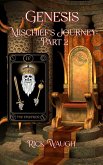 Genesis: Mischief's Journey Part 2 (The Gods of Chaos: Mischief's Journey, #2) (eBook, ePUB) Genesis: Mischief's Journey Part 2 (The Gods of Chaos: Mischief's Journey, #2) (eBook, ePUB)