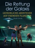 Die Rettung der Galaxie (eBook, ePUB) Die Rettung der Galaxie (eBook, ePUB)