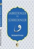 Sabredenler ve Sükredenler - Kayyim El- Cevziyye, Ibn