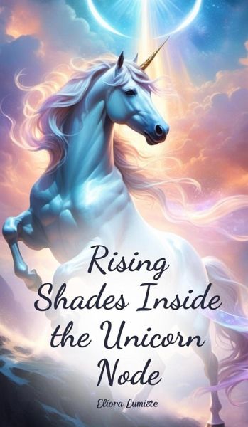 Rising Shades Inside the Unicorn Node Rising Shades Inside the Unicorn Node