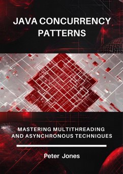 Java Concurrency Patterns: Mastering Multithreading and Asynchronous Techniques (eBook, ePUB) - Jones, Peter