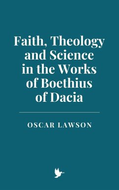 Cover Faith, Theology and Science in the Works of Boethius of Dacia (eBook, ePUB)