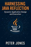 Harnessing Java Reflection: Dynamic Application Design and Execution (eBook, ePUB)