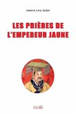 LES PRIERES DE L'EMPEREUR JAUNE LES PRIERES DE L'EMPEREUR JAUNE