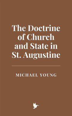 The Doctrine of Church and State in St. Augustine (eBook, ePUB) - Young, Michael