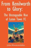 From Kenilworth to Glory From Kenilworth to Glory