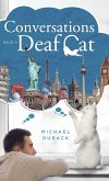 Conversations with a Deaf Cat Conversations with a Deaf Cat