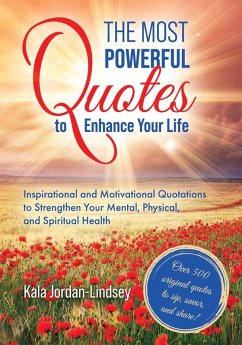 The Most Powerful Quotes to Enhance Your Life - Jordan-Lindsey, Kala