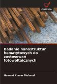 Badanie nanostruktur hematytowych do zastosowa¿ fotowoltaicznych Badanie nanostruktur hematytowych do zastosowa¿ fotowoltaicznych