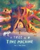 A Tree Is a Time Machine A Tree Is a Time Machine