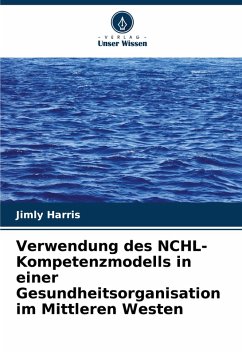 Cover Verwendung des NCHL-Kompetenzmodells in einer Gesundheitsorganisation im Mittleren Westen