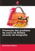 Promoção dos produtos de couro da Etiópia através da fotografia