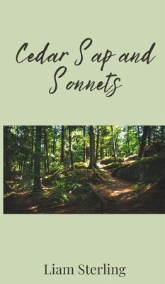 Cedar Sap and Sonnets - Sterling, Liam