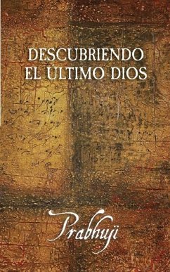 Descubriendo el Ultimo Dios - Har-Zion, Prabhuji David Ben Yosef