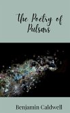The Poetry of Pulsars The Poetry of Pulsars