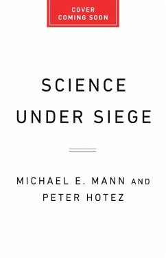 Science Under Siege - Mann, Michael E; Hotez, Peter J