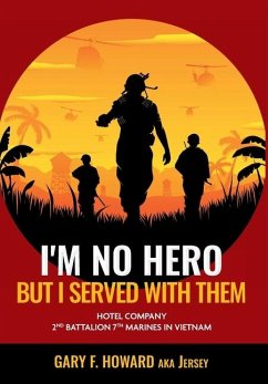 I'm No Hero, But I Served With Them
