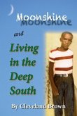 Moonshine and Living in the Deep South Moonshine and Living in the Deep South