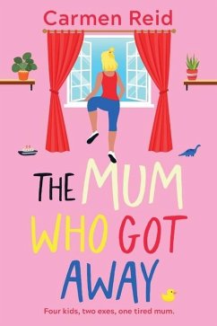 The Mum Who Got Away - Reid, Carmen