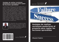 Ventajas de realizar revisiones posteriores al proyecto para captar las lecciones aprendidas - Fadairo, Olayemi