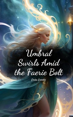 Umbral Swirls Amid the Faerie Bolt - Leevike, Linda