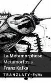 La Métamorphose / Metamorfosis La Métamorphose / Metamorfosis