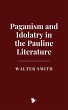 Paganism and Idolatry in the Pauline... - Bild 1