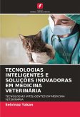 TECNOLOGIAS INTELIGENTES E SOLUÇÕES INOVADORAS EM MEDICINA VETERINÁRIA TECNOLOGIAS INTELIGENTES E SOLUÇÕES INOVADORAS EM MEDICINA VETERINÁRIA