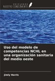 Uso del modelo de competencias NCHL en una organización sanitaria del medio oeste Uso del modelo de competencias NCHL en una organización sanitaria del medio oeste