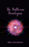 The Multiverse Monologues The Multiverse Monologues